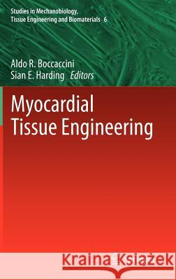 Myocardial Tissue Engineering Aldo R. Boccaccini, Sian Harding 9783642180552 Springer-Verlag Berlin and Heidelberg GmbH & 