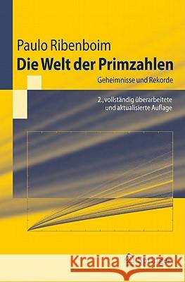 Die Welt Der Primzahlen: Geheimnisse Und Rekorde Ribenboim, Paulo 9783642180781