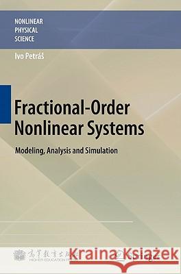 Fractional-Order Nonlinear Systems: Modeling, Analysis and Simulation Petrás, Ivo 9783642181009 Not Avail