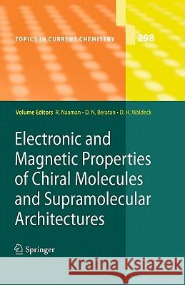 Electronic and Magnetic Properties of Chiral Molecules and Supramolecular Architectures Ron Naaman, David N Beratan, David Waldeck 9783642181030 Springer-Verlag Berlin and Heidelberg GmbH & 