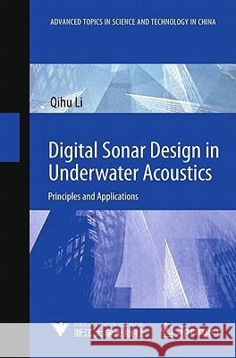 Digital Sonar Design in Underwater Acoustics: Principles and Applications Li, Qihu 9783642182891 Not Avail