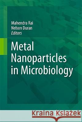 Metal Nanoparticles in Microbiology Mahendra Rai Nelson Duran Gordon Southam 9783642183119 Not Avail