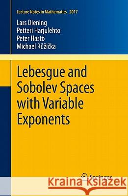 Lebesgue and Sobolev Spaces with Variable Exponents  Diening 9783642183621 0