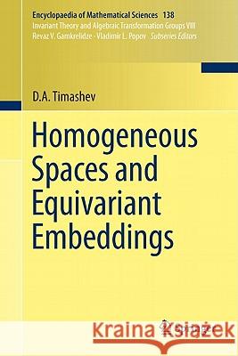 Homogeneous Spaces and Equivariant Embeddings D.A. Timashev 9783642183980 Springer-Verlag Berlin and Heidelberg GmbH & 