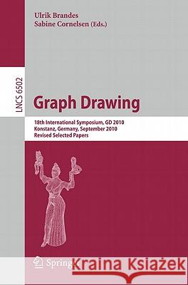 Graph Drawing: 18th International Symposium, GD 2010, Konstanz, Germany, September 21-24, 2010, Revised Selected Papers Brandes, Ulrik 9783642184680