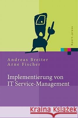 Implementierung Von It Service-Management: Erfolgsfaktoren Aus Nationalen Und Internationalen Fallstudien Breiter, Andreas 9783642184765 Springer, Berlin