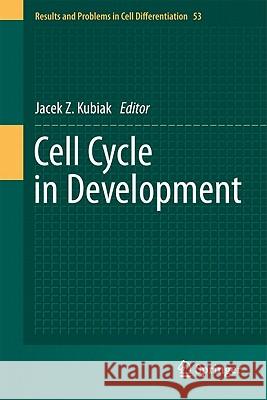 Cell Cycle in Development Jacek Z. Kubiak 9783642190643 Not Avail