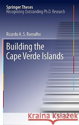 Building the Cape Verde Islands Ricardo A. S. Ramalho 9783642191022 Not Avail