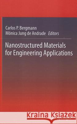 Nanostructured Materials for Engineering Applications Carlos P. Bergmann Monica Jun 9783642191305 Not Avail