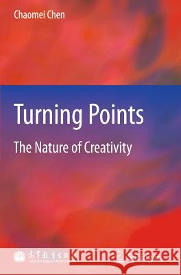 Turning Points: The Nature of Creativity Chen, Chaomei 9783642191596