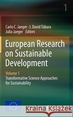 European Research on Sustainable Development: Volume 1: Transformative Science Approaches for Sustainability Jaeger, Carlo C. 9783642192012 Not Avail