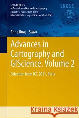 Advances in Cartography and GIScience, Volume 2: Selection from ICC 2011, Paris Ruas, Anne 9783642192135 Not Avail