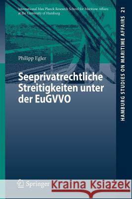 Seeprivatrechtliche Streitigkeiten Unter Der Eugvvo Egler, Philipp 9783642192432 Springer, Berlin