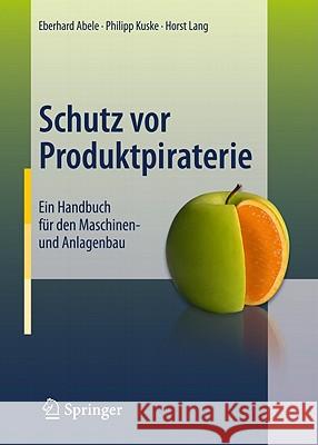 Schutz VOR Produktpiraterie: Ein Handbuch Für Den Maschinen- Und Anlagenbau Abele, Eberhard 9783642192791 Springer, Berlin