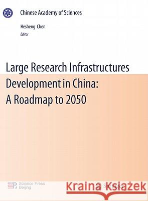 Large Research Infrastructures Development in China: A Roadmap to 2050 Hesheng Chen 9783642193675 Not Avail