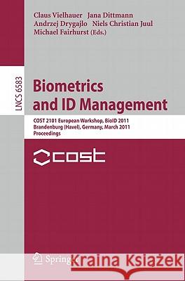 Biometrics and ID Management: COST 2101 European Workshop, BioID 2011, Brandenburg (Havel), March 8-10, 2011, Proceedings Claus Vielhauer, Jana Dittmann, Andrzej Drygajlo, Niels Christian Juul, Michae Fairhurst 9783642195297