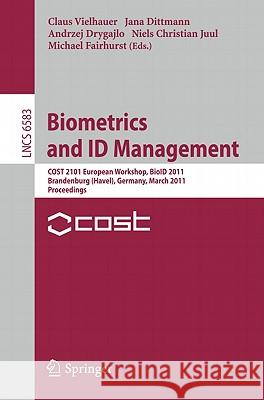 Biometrics and ID Management: COST 2101 European Workshop, BioID 2011, Brandenburg (Havel), March 8-10, 2011, Proceedings Claus Vielhauer, Jana Dittmann, Andrzej Drygajlo, Niels Christian Juul, Michae Fairhurst 9783642195297 Springer-Verlag Berlin and Heidelberg GmbH & 