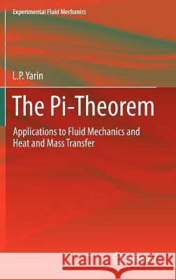 The Pi-Theorem: Applications to Fluid Mechanics and Heat and Mass Transfer Yarin, L. P. 9783642195648 Not Avail