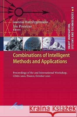 Combinations of Intelligent Methods and Applications: Proceedings of the 2nd International Workshop, Cima 2010, France, October 2010 Hatzilygeroudis, Ioannis 9783642196171