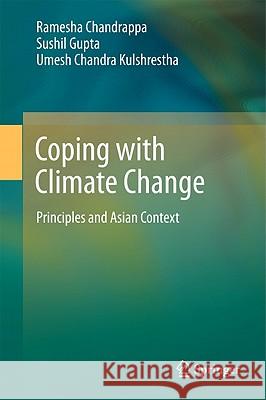 Coping with Climate Change: Principles and Asian Context Chandrappa, Ramesha 9783642196737