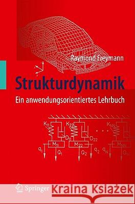 Strukturdynamik: Ein Anwendungsorientiertes Lehrbuch Freymann, Raymond 9783642196973 Springer, Berlin