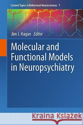 Molecular and Functional Models in Neuropsychiatry Jim J. Hagan 9783642197024 Not Avail