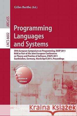 Programming Languages and Systems: 20th European Symposium on Programming, ESOP 2011, Held as Part of the Joint European Conference on Theory and Prac Barthe, Gilles 9783642197178 Not Avail