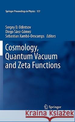 Cosmology, Quantum Vacuum and Zeta Functions: In Honor of Emilio Elizalde Sergey D. Odintsov, Diego Sáez-Gómez, Prof. Dr. S. Xambó-Descamps Universitat Politècnica de Cataluny 9783642197598 Springer-Verlag Berlin and Heidelberg GmbH & 