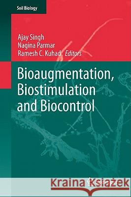 Bioaugmentation, Biostimulation and Biocontrol Ajay Singh Nagina Parmar Ramesh C. Kuhad 9783642197680