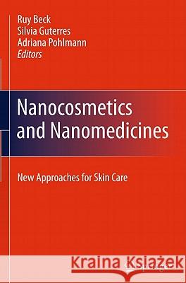 Nanocosmetics and Nanomedicines: New Approaches for Skin Care Beck, Ruy 9783642197918 Not Avail