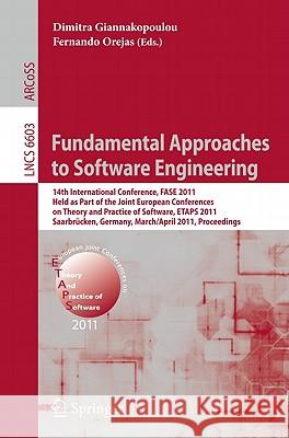Fundamental Approaches to Software Engineering: 14th International Conference, Fase 2011, Held as Part of the Joint European Conference on Theory and Giannakopoulou, Dimitra 9783642198106 Not Avail