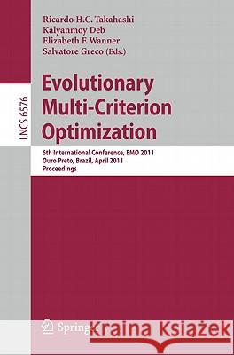 Evolutionary Multi-Criterion Optimization Takahashi, Ricardo H. C. 9783642198922 Not Avail
