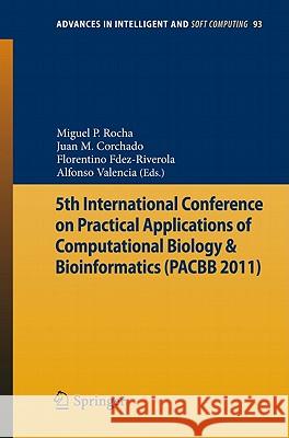 5th International Conference on Practical Applications of Computational Biology & Bioinformatics Miguel P. Rocha Juan M. Corchado Florentino Fernandez-Riverola 9783642199134 Not Avail