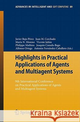 Highlights in Practical Applications of Agents and Multiagent Systems: 9th International Conference on Practical Applications of Agents and Multiagent Bajo Pérez, Javier 9783642199165 Springer