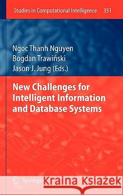 New Challenges for Intelligent Information and Database Systems Ngoc-Thanh Nguyen, Bogdan Trawinski, Jason J. Jung 9783642199523 Springer-Verlag Berlin and Heidelberg GmbH & 