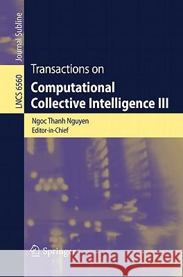 Transactions on Computational Collective Intelligence III Ngoc Thanh Nguyen 9783642199677 Not Avail
