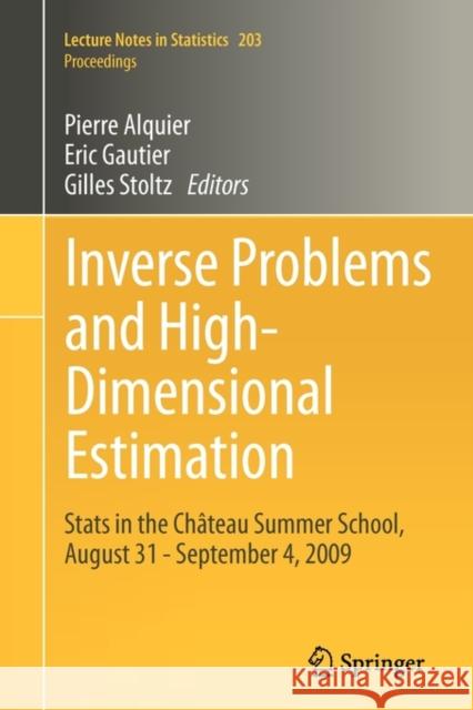 Inverse Problems and High-Dimensional Estimation: STATS in the Château Summer School, August 31 - September 4, 2009 Alquier, Pierre 9783642199882 Not Avail