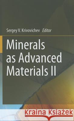 Minerals as Advanced Materials II Sergey V. Krivovichev 9783642200175 Springer