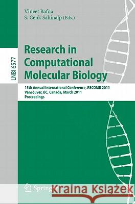 Research in Computational Molecular Biology: 15th Annual International Conference, RECOMB 2011, Vancouver, BC, Canada, March 28-31, 2011. Proceedings Vineet Bafna, S. Cenk Sahinalp 9783642200359