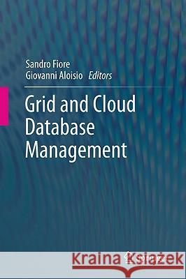 Grid and Cloud Database Management Sandro Fiore, Giovanni Aloisio 9783642200441 Springer-Verlag Berlin and Heidelberg GmbH & 