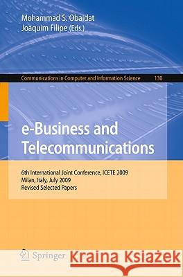 E-Business and Telecommunications: 6th International Joint Conference, Icete 2009, Milan, Italy, July 7-10, 2009. Revised Selected Papers Obaidat, Mohammad S. 9783642200762
