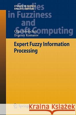 Expert Fuzzy Information Processing Olga Poleshchuk Evgeniy Komarov 9783642201240