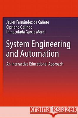 System Engineering and Automation: An Interactive Educational Approach Fernandez De Canete, Javier 9783642202292 Springer