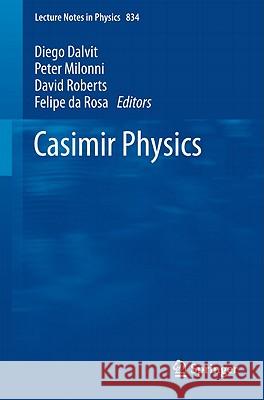 Casimir Physics Diego Dalvit, Peter Milonni, David Roberts, Felipe da Rosa 9783642202872 Springer-Verlag Berlin and Heidelberg GmbH & 