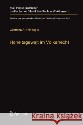 Hoheitsgewalt Im Völkerrecht: Das 1267-Sanktionsregime Der Un Und Seine Rechtliche Fassung Feinäugle, Clemens A. 9783642204708 Springer