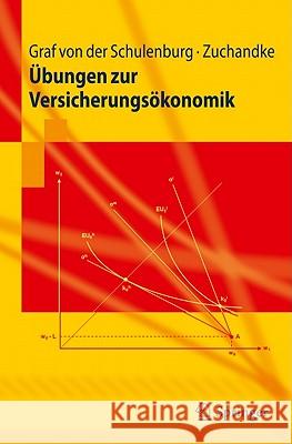 Übungen Zur Versicherungsökonomik Graf Von Der Schulenburg, J. -Matthias 9783642205774