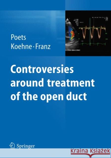 Controversies Around Treatment of the Open Duct Poets, Christian 9783642206221 Springer