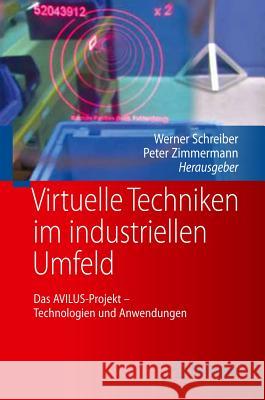 Virtuelle Techniken Im Industriellen Umfeld: Das Avilus-Projekt - Technologien Und Anwendungen Schreiber, Werner 9783642206351 Springer, Berlin