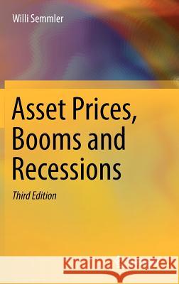 Asset Prices, Booms and Recessions: Financial Economics from a Dynamic Perspective Semmler, Willi 9783642206795