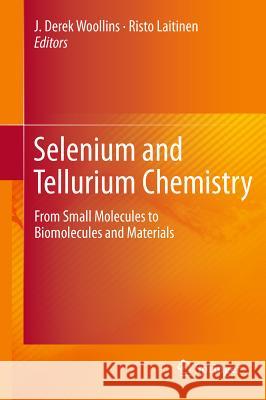 Selenium and Tellurium Chemistry: From Small Molecules to Biomolecules and Materials Woollins, J. Derek 9783642206986 Springer